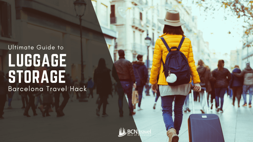 Ultimate Guide to Luggage Storage Barcelona with Travel Hacks