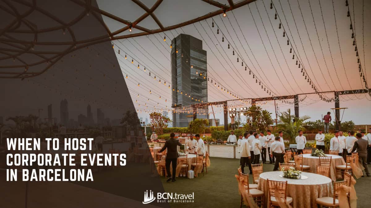 When To Host Corporate Events In Barcelona