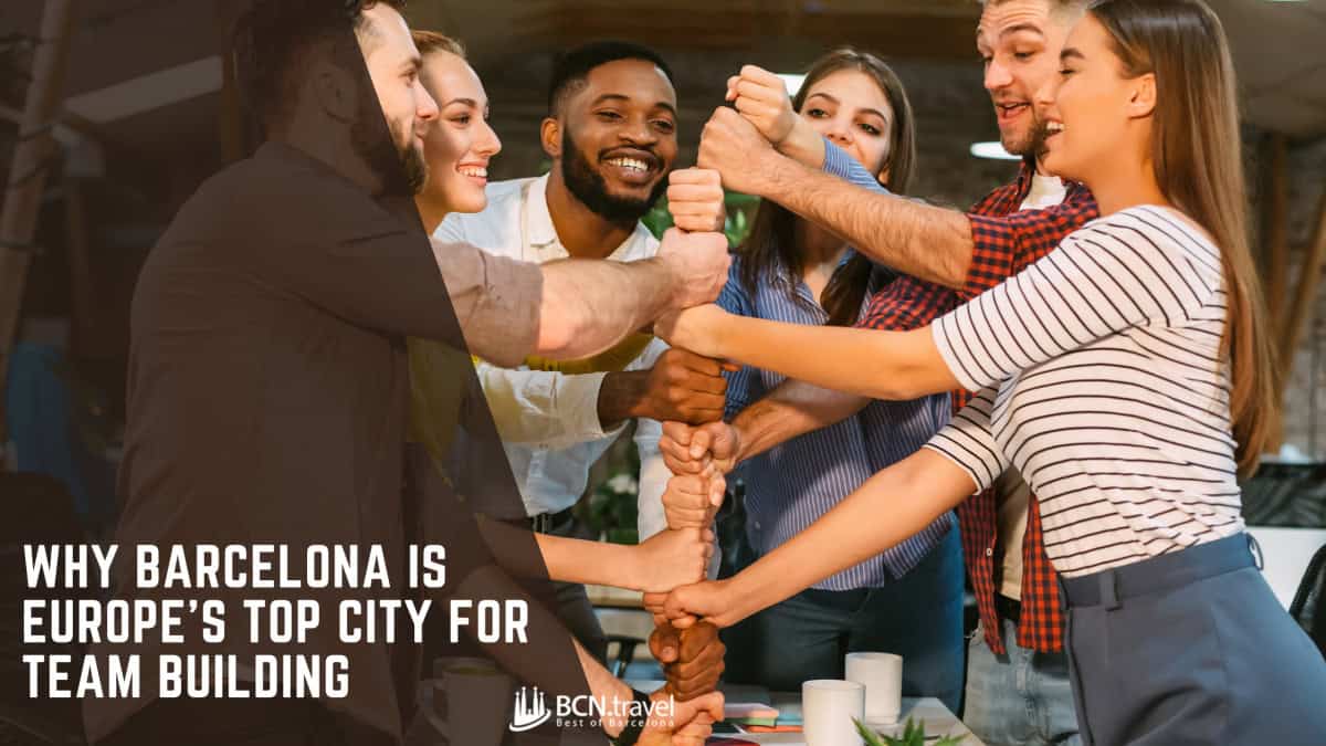 Why Barcelona Is Europe’s Top City For Team Building In 2025