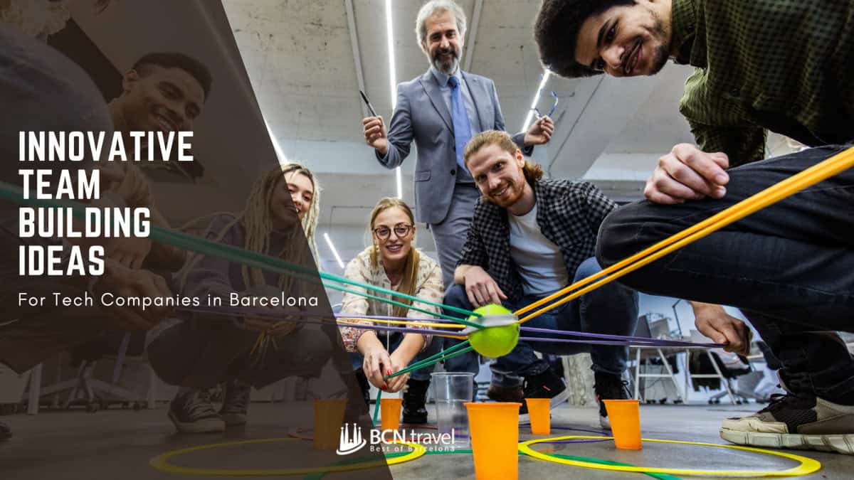 Innovative Team Building Ideas for Tech Companies in Barcelona [2025 Guide]
